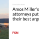 Amos Miller's lawyers presented their best arguments