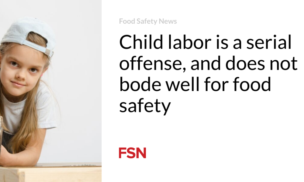 Child labor is a serial crime and does not bode well for food safety