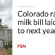 Colorado's raw milk law will be pushed to next year