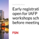 Early registration is now open for IAFP workshops scheduled before the meeting