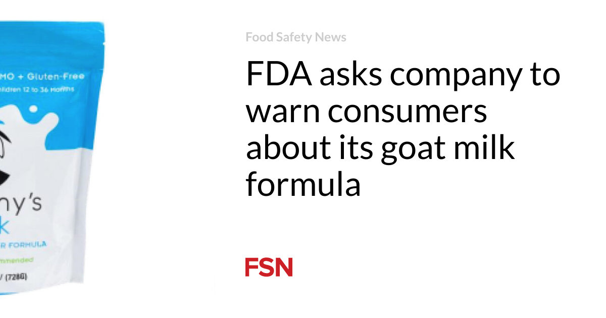 FDA asks company to warn consumers about its goat's milk formula
