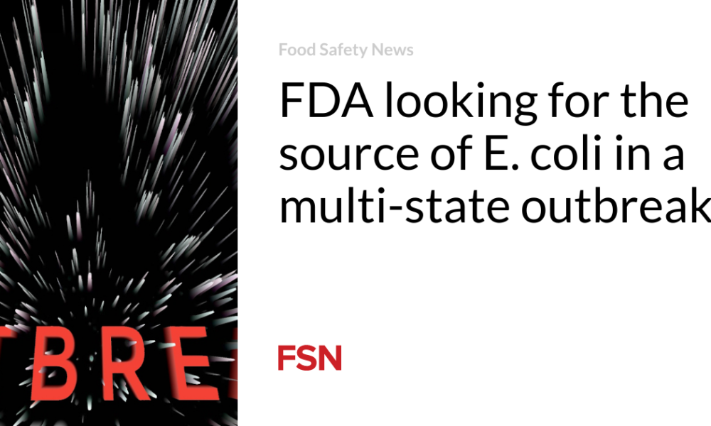 FDA searches for source of E. coli in multi-state outbreak