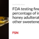 FDA testing shows percentage of imported honey adulterated with other sweeteners