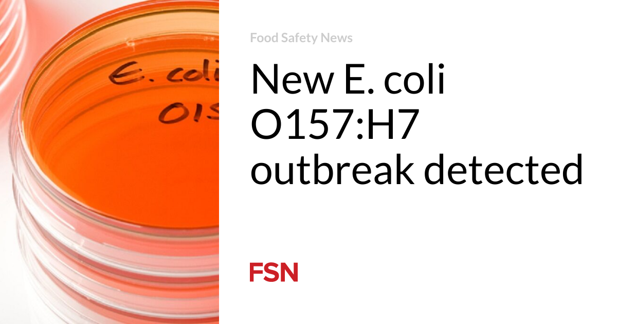 New E. coli O157:H7 outbreak detected