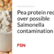 Pea protein recalled due to possible Salmonella contamination
