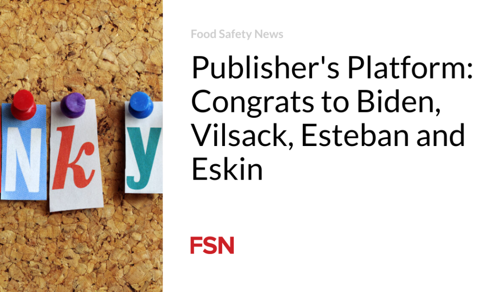 Publisher Platform: Congratulations to Biden, Vilsack, Esteban and Eskin 