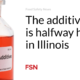 The additive ban is halfway through in Illinois