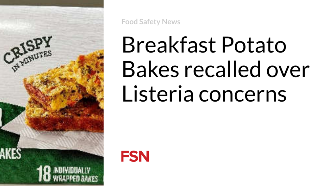 Breakfast Potato Bakes recalled due to Listeria concerns