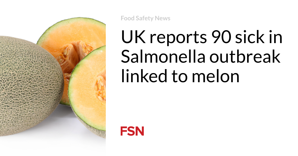 Britain reports 90 sick due to salmonella outbreak linked to melon