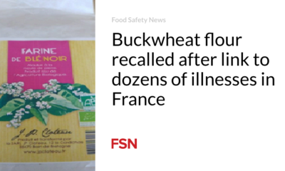 Buckwheat flour recalled after links to dozens of diseases in France