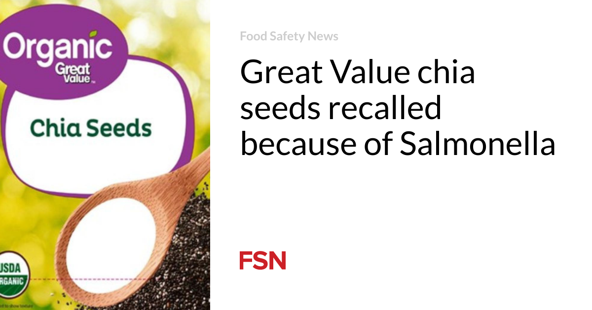Cheap chia seeds recalled due to Salmonella