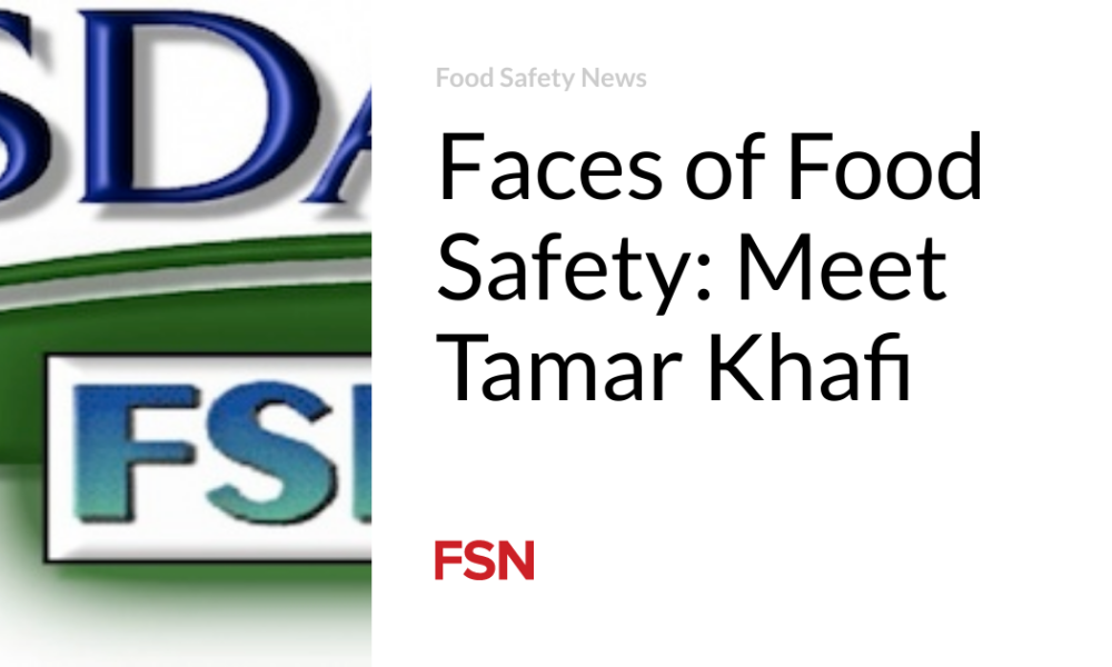 Faces of food safety: meet Tamar Khafi