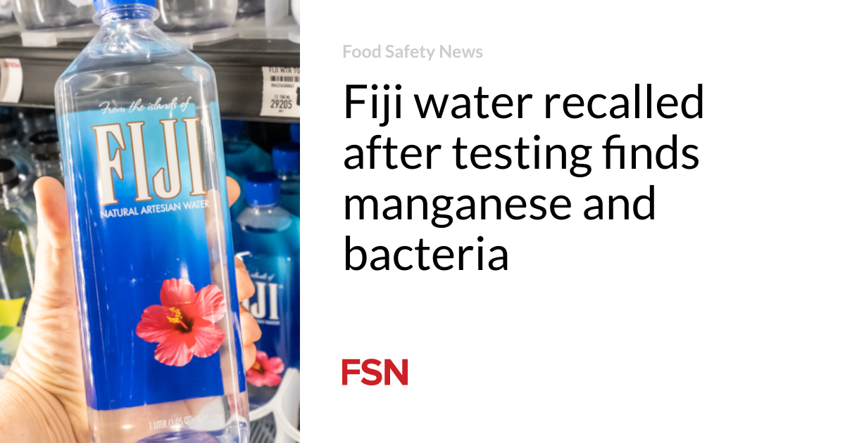 Fiji water recalled after testing finds manganese and bacteria