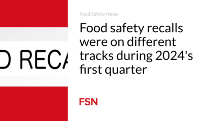 Food safety recalls took several forms in the first quarter of 2024
