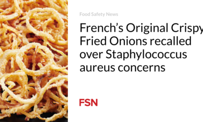 French Original Crispy Fried Onions recalled due to Staphylococcus aureus concerns