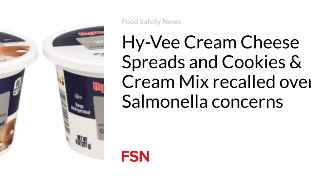 Hy-Vee Cream Cheese Spreads and Cookies & Cream Mix recalled due to Salmonella concerns