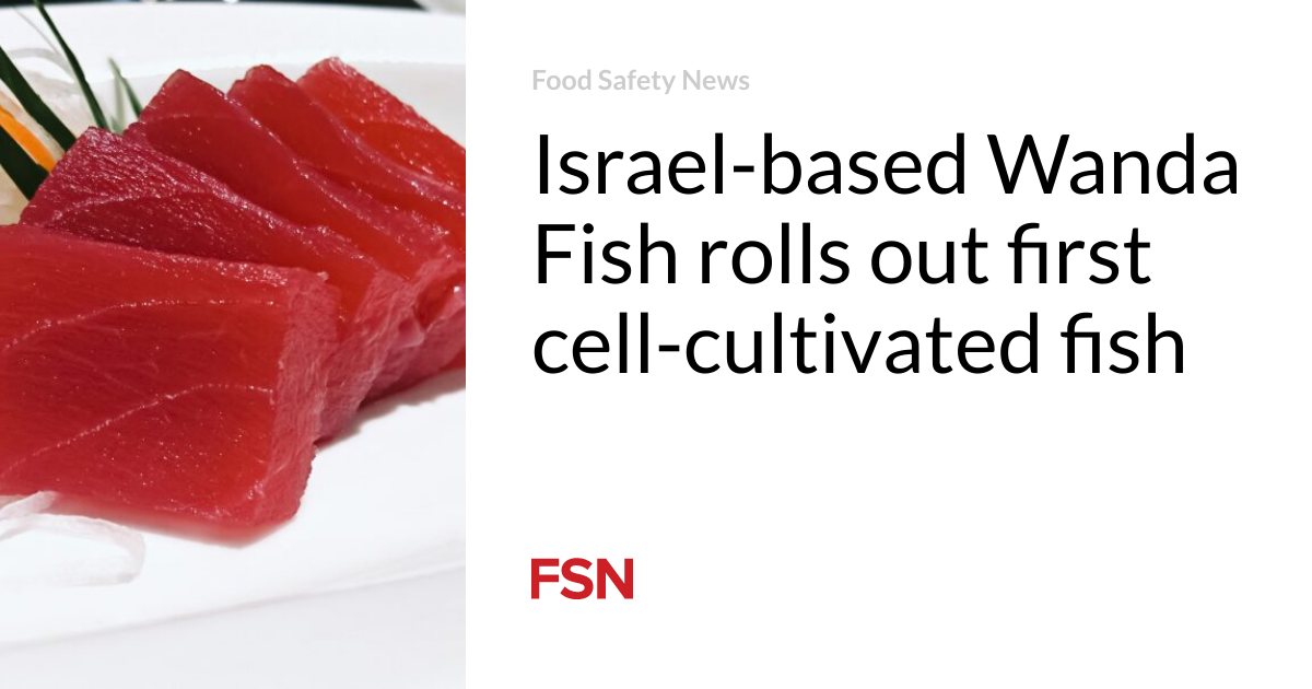 Israel-based Wanda Fish introduces the first cell-cultured fish
