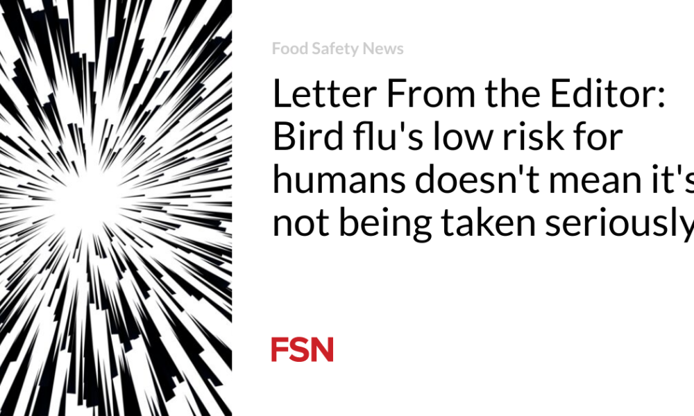 Letter from the editor: The low risk of bird flu to humans does not mean that bird flu is not taken seriously