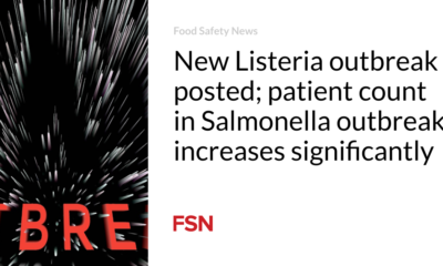 New Listeria Outbreak Posted;  The number of patients in the Salmonella outbreak is increasing significantly