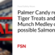 Palmer Candy recalls Tiger Treats and Mizzou Munch Medley due to possible Salmonella