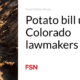 Potato bill unites Colorado lawmakers