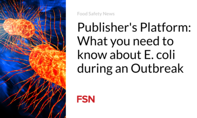 Publisher's Platform: What you need to know about E. coli during an Outbreak