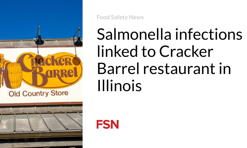 Salmonella infections linked to Cracker Barrel restaurant in Illinois