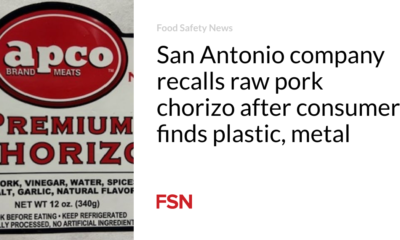 San Antonio company recalls raw pork chorizo ​​after consumer finds plastic and metal