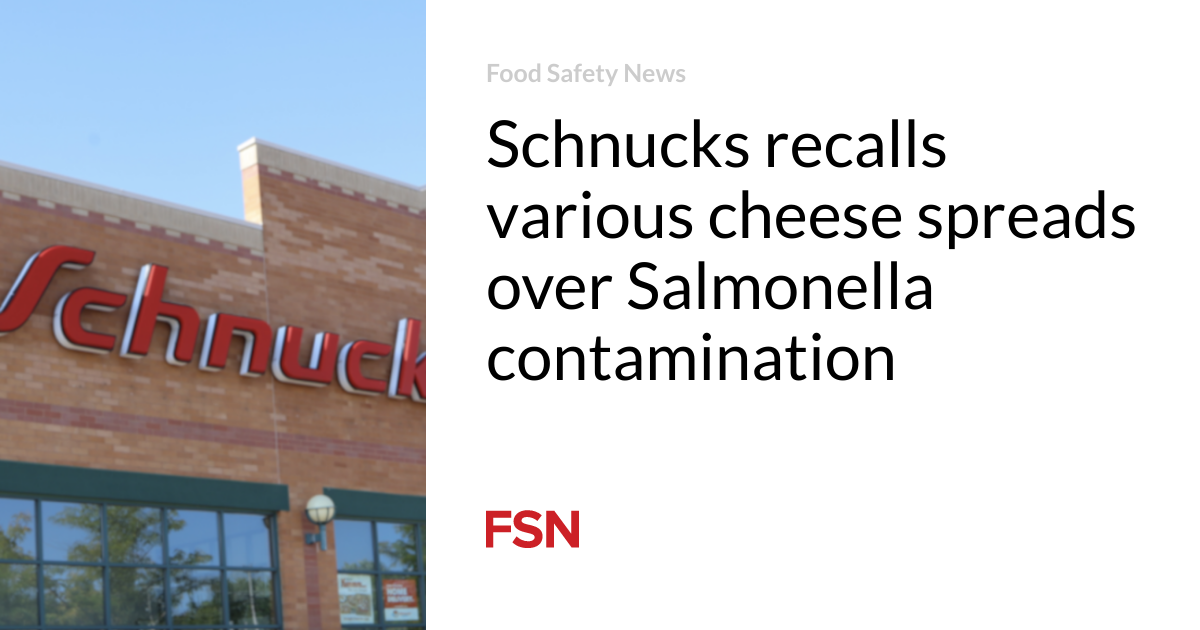 Schnucks remembers several cheese spreads due to Salmonella contamination