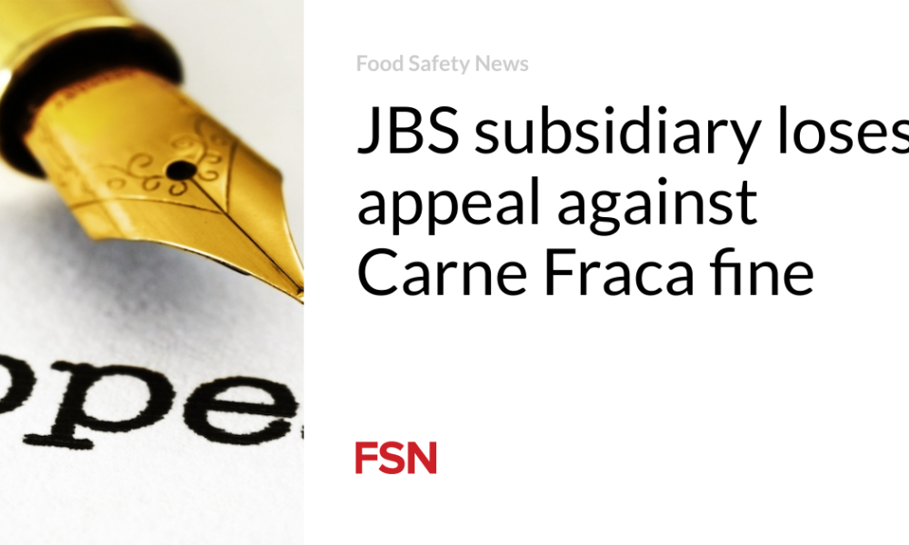 Subsidiary JBS loses appeal against Carne Fraca fine