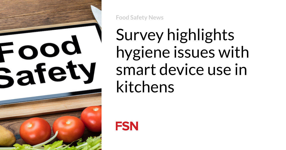 Survey reveals hygiene issues when using smart appliances in kitchens