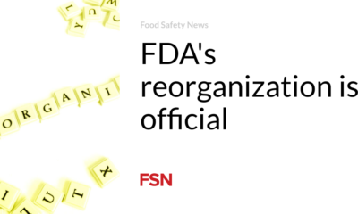 The FDA reorganization is official |  Food safety news