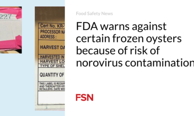 The FDA warns against certain frozen oysters due to the risk of norovirus contamination
