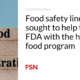 The Food Safety line item sought to assist the FDA with the human food program