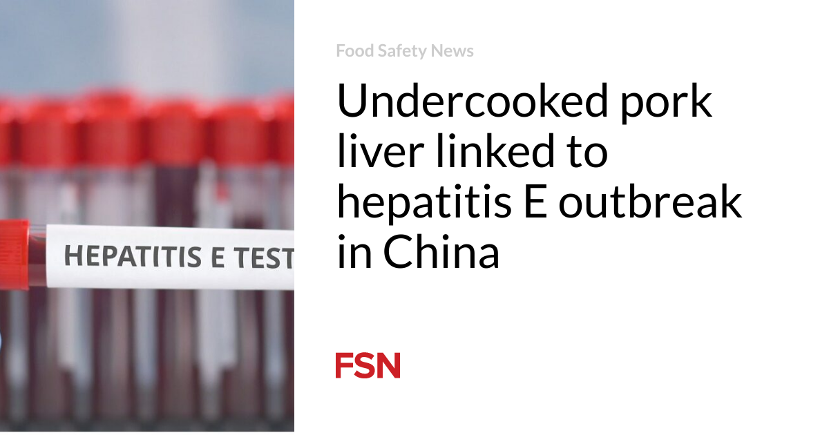 Uncooked pork liver linked to hepatitis E outbreak in China
