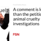 A response is longer than the petition for an investigation into animal cruelty