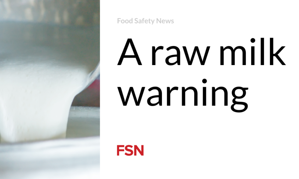 A warning about raw milk |  Food safety news