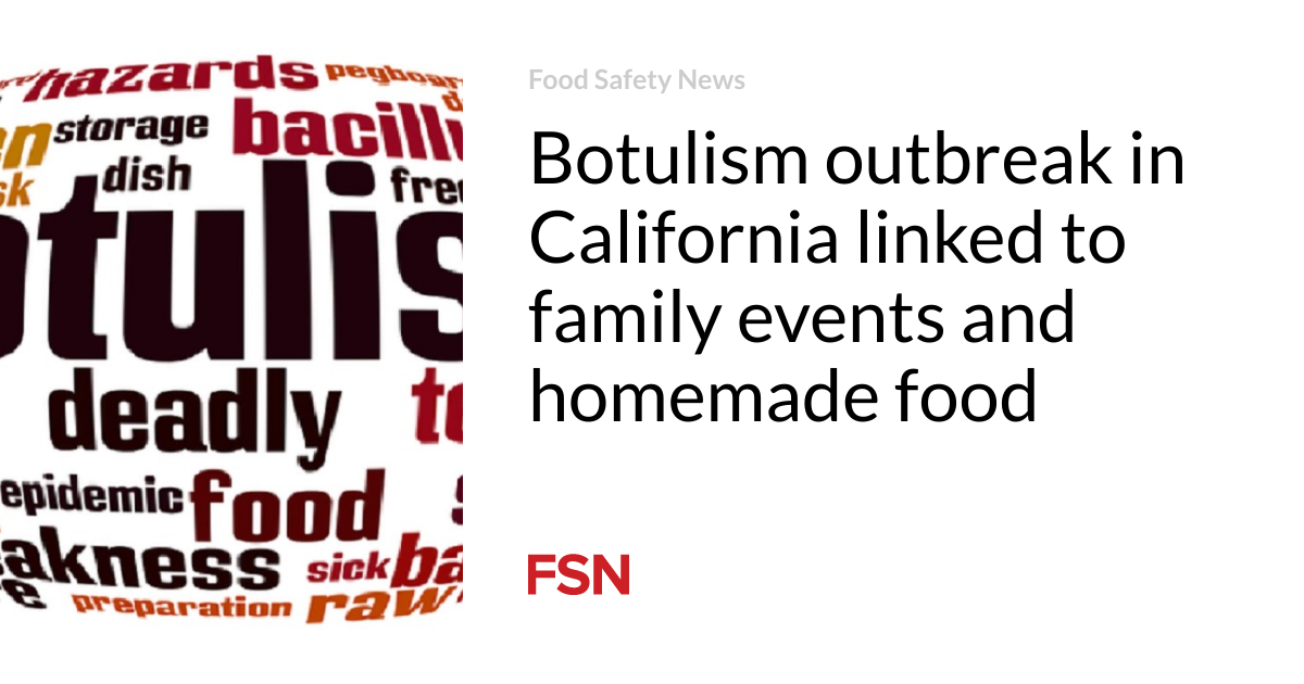 Botulism outbreak in California linked to family events and home-cooked food