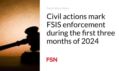 Civil actions highlight FSIS enforcement through the first three months of 2024