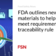 FDA outlines new materials to help industry meet traceability requirements