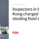Inspectors in Hong Kong charged for stealing food samples