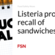 Listeria prompts sandwich recall