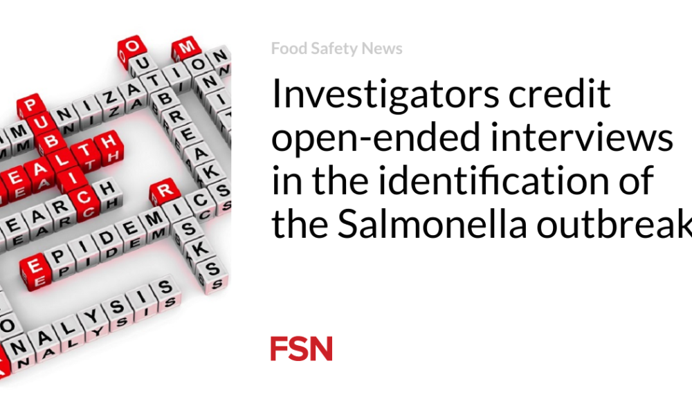 Researchers use open interviews to identify the Salmonella outbreak