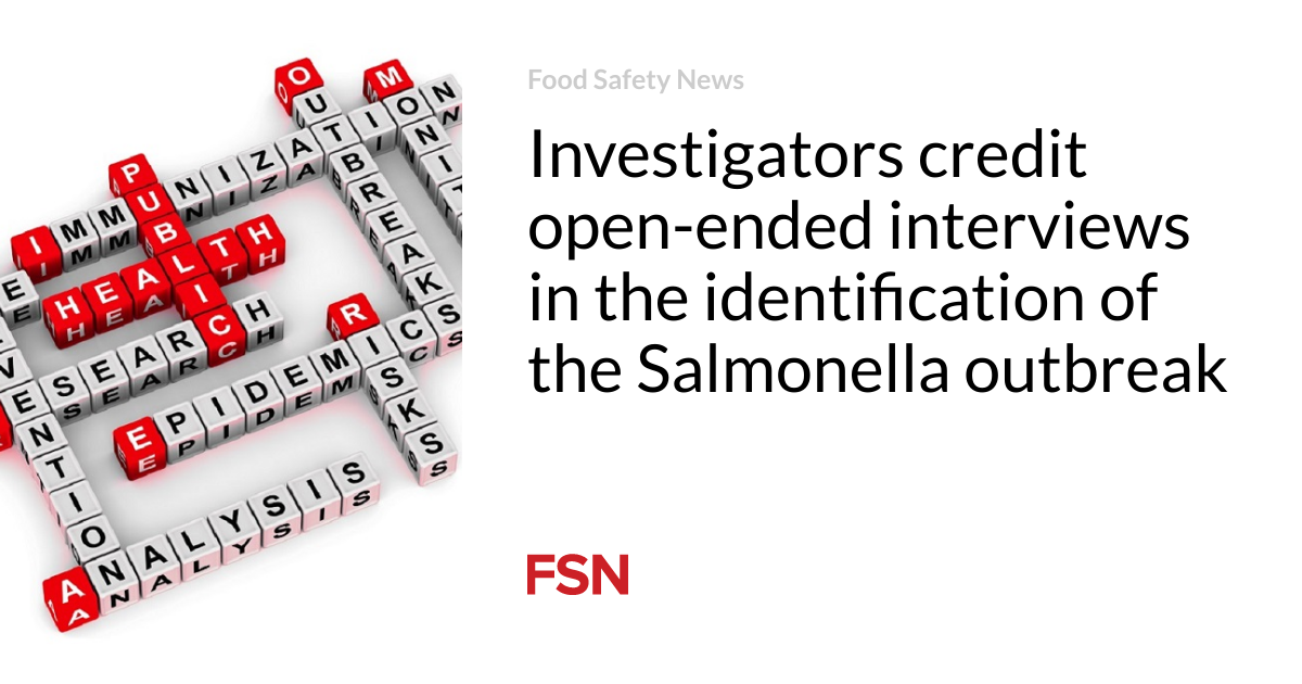 Researchers use open interviews to identify the Salmonella outbreak