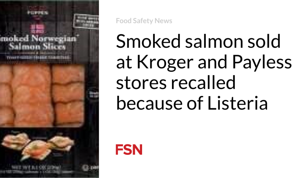 Smoked salmon sold at Kroger and Payless stores recalled due to Listeria
