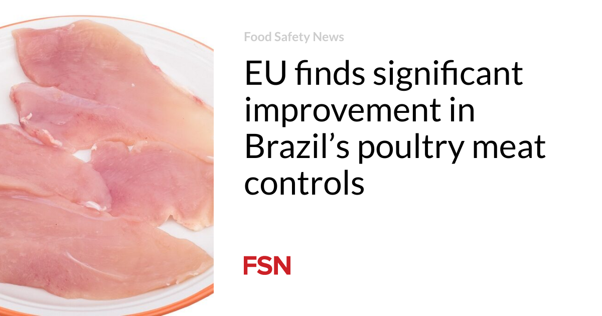 The EU notes significant improvements in Brazilian poultry meat controls