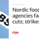 The Nordic food agencies are facing job losses;  strikes