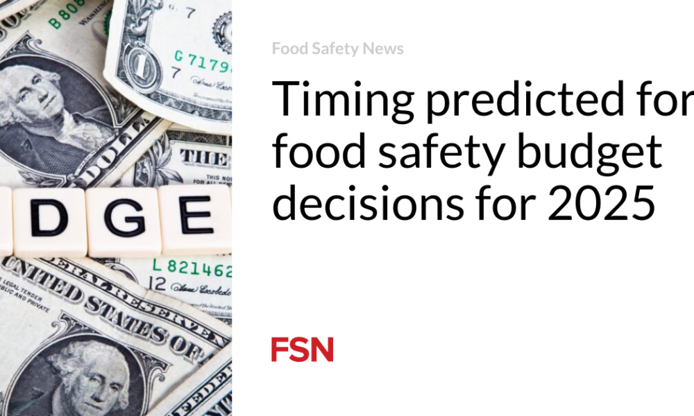 Timing predicted for budget decisions on food safety before 2025