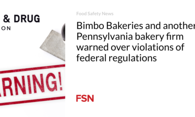 Bimbo Bakeries and another Pennsylvania bakery firm warned over violations of federal regulations