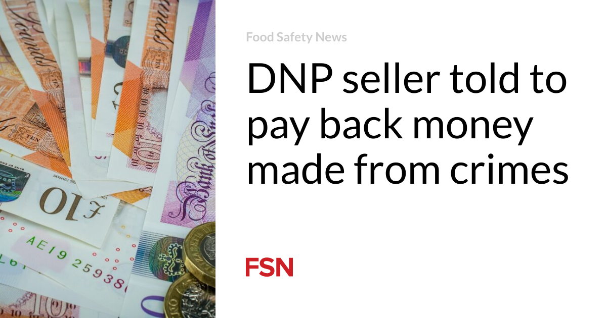 DNP seller was told he had to pay back money he earned from crimes